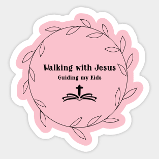 Walking with Jesus Guiding my Kids Christian Sticker